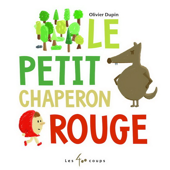 Le Petit Chaperon rouge - OLIVIER DUPIN