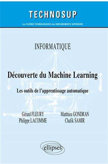 Informatique : découverte du machine learning : les outils de l&#39;apprentissage automatique - COLLECTIF