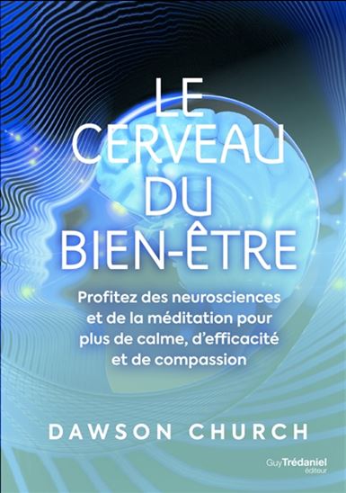Le Cerveau du bien-être - DAWSON CHURCH