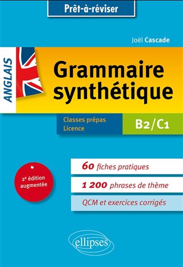 Grammaire synthétique, anglais : B2-C1 : classes prépas, licence 2e éd. - JOËL CASCADE