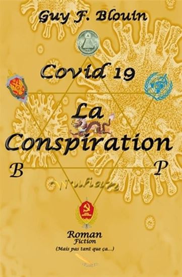 Covid-19 : la conspiration - GUY F BLOUIN