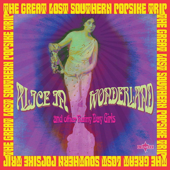 Alice In Wonderland & Other Rainy Day Girls: The Great Lost Southern Popsike Trip - VARIOUS ARTISTS