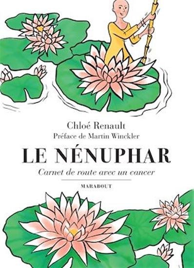 Le Nénuphar - Carnet de route avec un cancer - CHLOÉ RENAULT