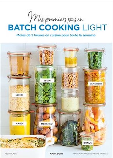 Mes premiers pas en batch cooking light : moins de 2 heures en cuisine pour toute la semaine - KEDA BLACK