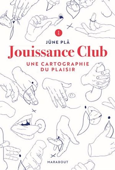 Jouissance club : une cartographie du plaisir - JÜNE PLA