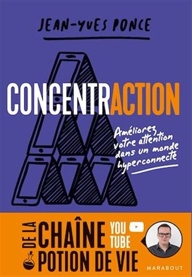 Concentraction : améliorez votre attention dans un monde hyperconnecté - JEAN-YVES PONCE