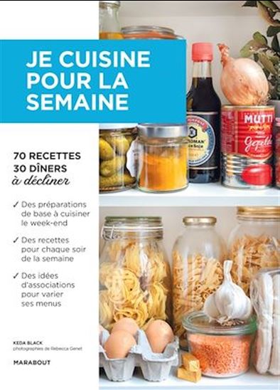 Je cuisine pour la semaine : 70 recettes, 30 dîners à décliner - KEDA BLACK