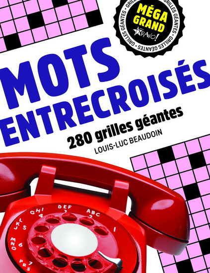 Mots entrecroisés : 250 grilles géantes - LOUIS-LUC BEAUDOIN