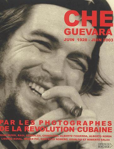 Che Guevara:Juin 1928/Juin 03 Ord:$49.50 - JEAN CORMIER