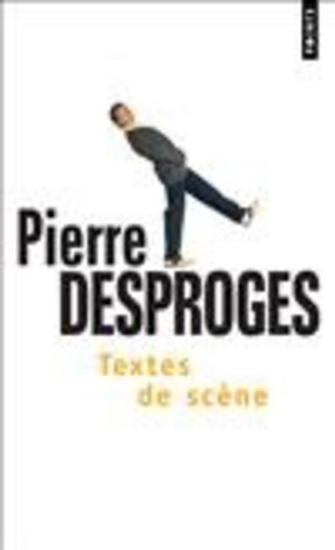 Textes de scène - PIERRE DESPROGES