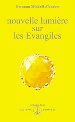 Nouvelle lumière sur les évangiles - OMRAAM MIKHAEL AIVANHOV