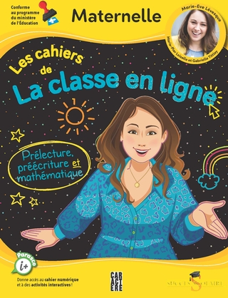 Cahiers de La classe en ligne avec Marie-Eve : Prélecture, préécriture et mathématique : Maternelle - MARIE-ÈVE LÉVESQUE & AL