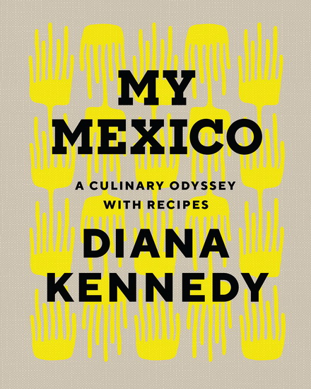 My Mexico - DIANA KENNEDY