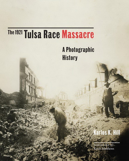 The 1921 Tulsa Race Massacre - KARLOS K HILL