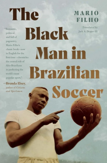 The Black Man in Brazilian Soccer - MARIO FILHO