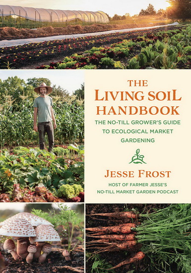 The Living Soil Handbook - JESSE FROST