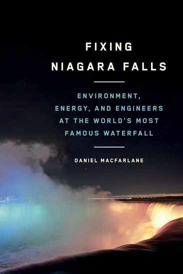 Fixing Niagara Falls - DANIEL MACFARLANE