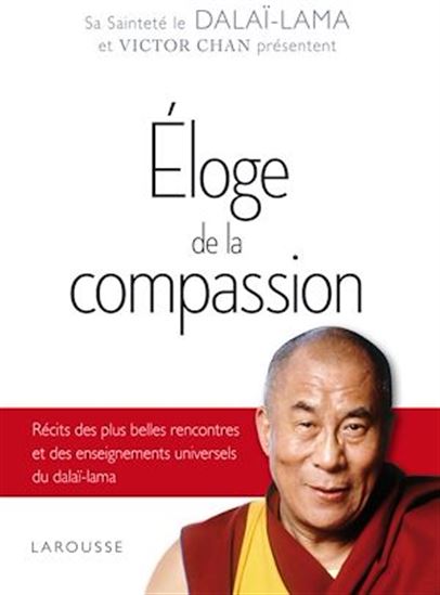 Éloge de la compassion - DALAÏ-LAMA - VICTOR CHAN