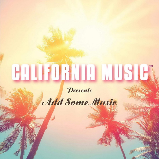 California Music Presents Add Some Music - CALIFORNIA MUSIC