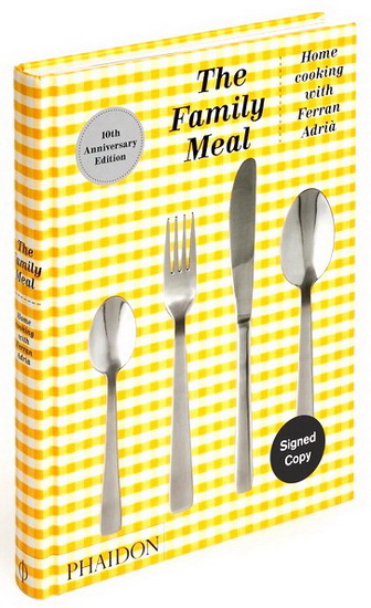 Family Meal ( Signed Edition ) Limited Stock : Home Cooking with Ferran Adrià 10th Anniversary Edition - FERRAN ADRIA