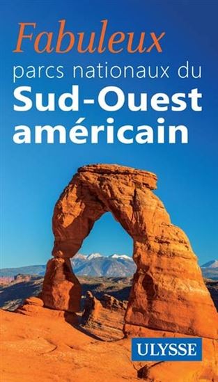 Fabuleux parcs nationaux du sud-ouest américain - COLLECTIF