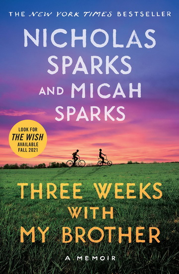 Three Weeks with My Brother - NICHOLAS SPARKS - MICAH SPARKS