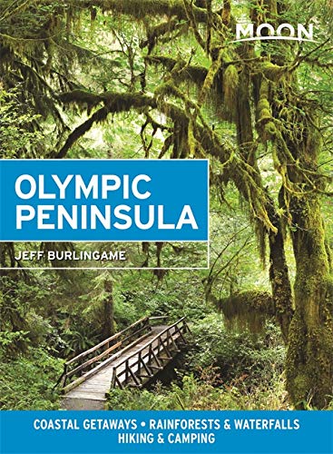 Moon Olympic Peninsula : Coastal Getaways Rainforests & Waterfalls Hiking & Camping - JEFF BURLINGAME
