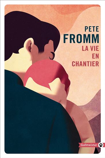 La Vie en chantier - PETE FROMM
