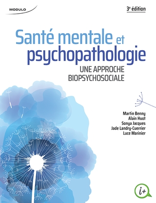 Santé mentale et psychopathologie : une approche biopsychosociale 3e éd. - COLLECTIF