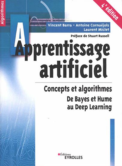 Apprentissage artificiel : concepts et algorithmes : de Bayes et Hume au deep learning 4e éd. - ANTOINE CORNUÉJOLS & AL