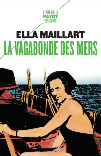 La Vagabonde des mers N. éd. - ELLA MAILLART