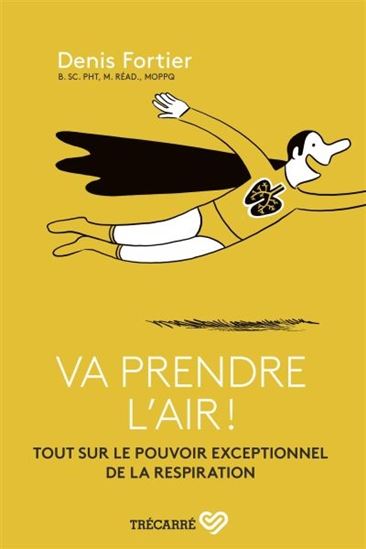 Va prendre l&#39;air ! - DENIS FORTIER