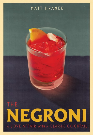 The Negroni - MATT HRANEK