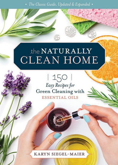The Naturally Clean Home, 3rd Edition - KARYN SIEGEL-MAIER