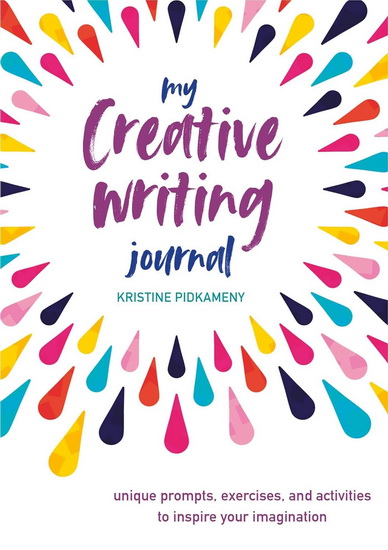 My Creative Writing Journal - KRISTINE PIDKAMENY