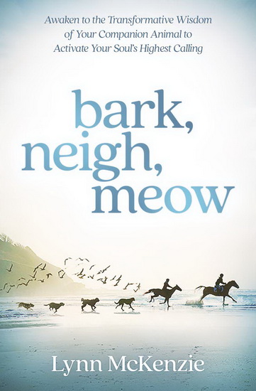 Bark, Neigh, Meow - LYNN MCKENZIE