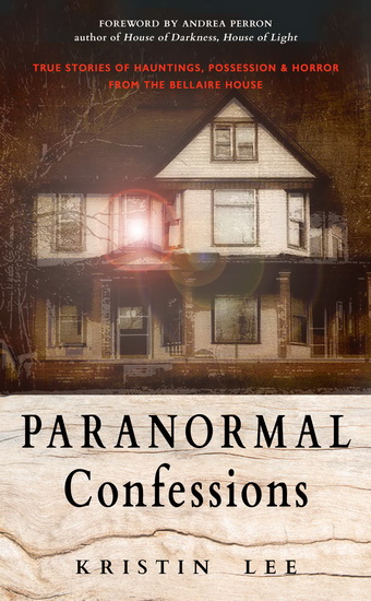Paranormal Confessions - KRISTIN LEE - ANDREA PERRON
