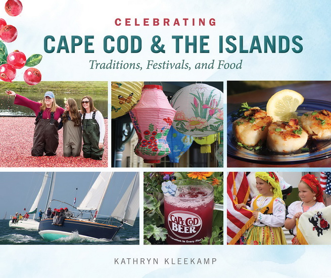 Celebrating Cape Cod & the Islands - KATHRYN KLEEKAMP