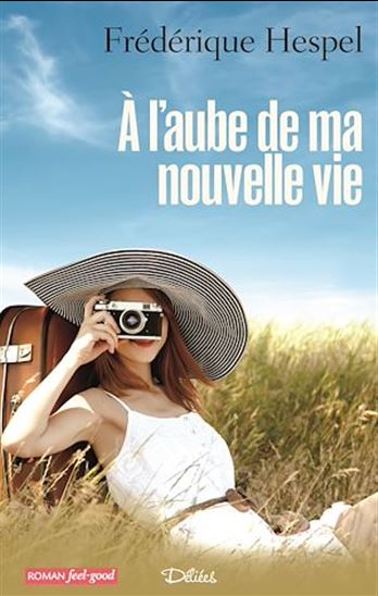 À l’aube de ma nouvelle vie - FRÉDÉRIQUE HESPEL