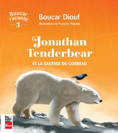 Jonathan Tenderbear et la sagesse du corbeau - BOUCAR DIOUF