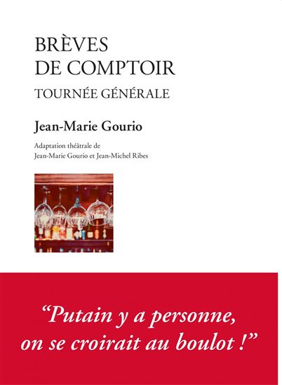 Brèves de comptoir. Tournée générale - JEAN-MARIE GOURIO