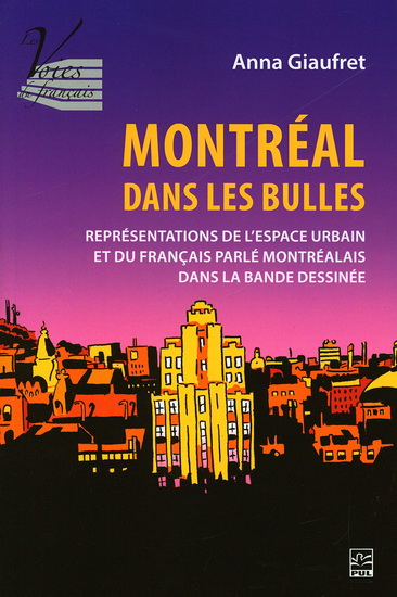 Montréal dans les bulles: représentations de l'espace urbain et du français parlé montréalais dans la bande dessinée - ANNA GIAUFRET