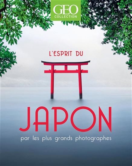 L&#39;Esprit du Japon : par les plus grands photographes - COLLECTIF