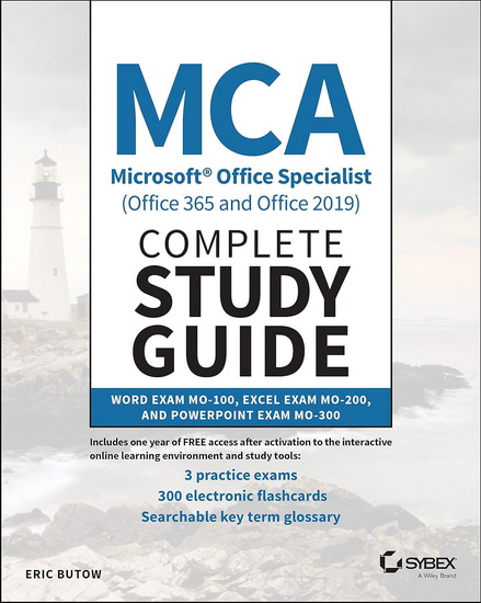 MCA Microsoft Office Specialist (Office 365 and Office 2019) Complete Study Guide - ERIC BUTOW