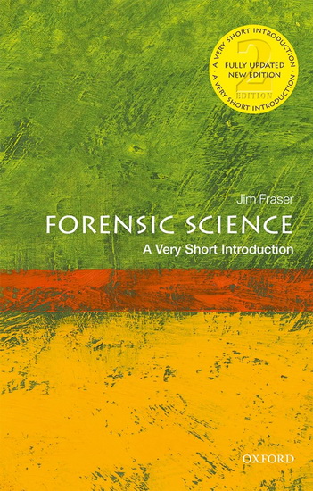 Forensic Science : A Very Short Introduction 2E - JIM FRASER