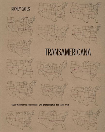Transamericana : 6000 kilomètres en courant : une photographie des États-Unis - RICKEY GATES