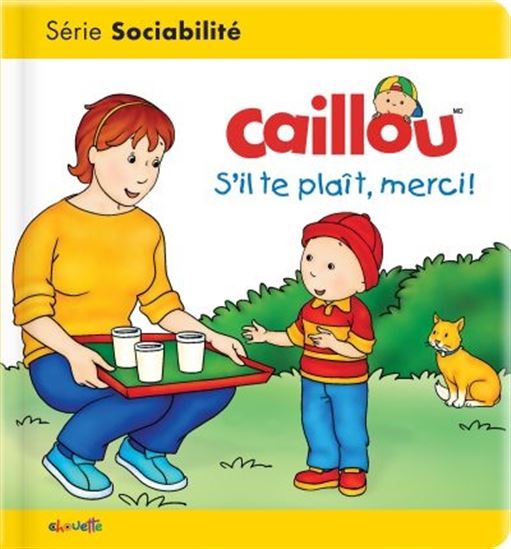 Caillou : s&#39;il te plaît, merci ! - DANIELLE PATENAUDE - PIERRE BRIGNAUD