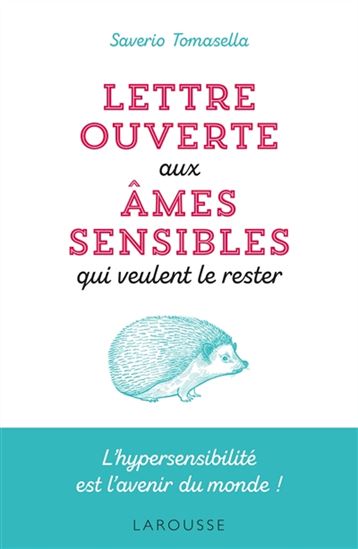 Lettre ouverte aux âmes sensibles qui veulent le rester : l&#39;hypersensibilité est l&#39;avenir du monde ! - SAVERIO TOMASELLA