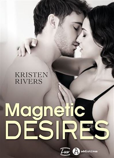 Magnetic Desires - KRISTEN RIVERS