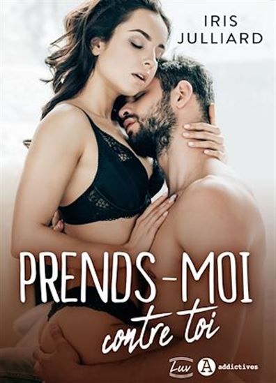 Prends-moi contre toi - IRIS JULLIARD